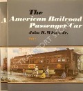 Book cover of The American Railroad Passenger Car  by WHITE, John H. 